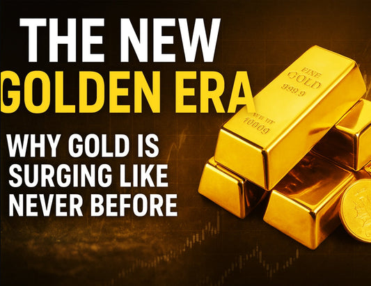 The New Golden Era: Why Gold Is Surging Like Never Before
